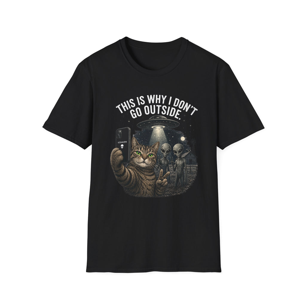 This Is Why I Don't Go Outside - Cat Alien T-Shirt