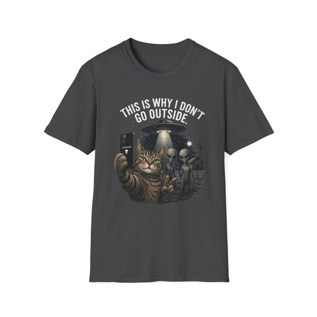 This Is Why I Don't Go Outside - Cat Alien T-Shirt