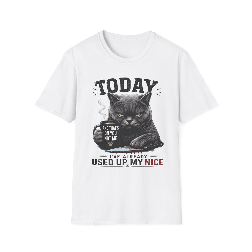 British Shorthair Cat “Today I’ve Already Used Up My Nice” Funny Cat Lover Graphic Tee